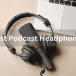 Best Podcast Headphones