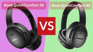 bose quietcomfort 35 vs bose quietcomfort 45