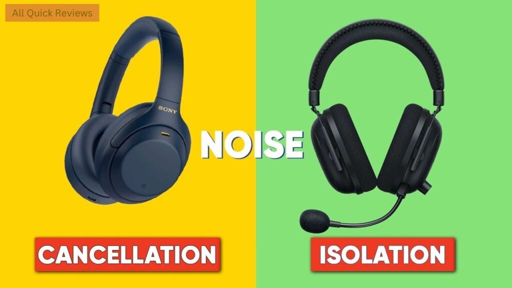 headphones noise cancelling vs noise isolating.